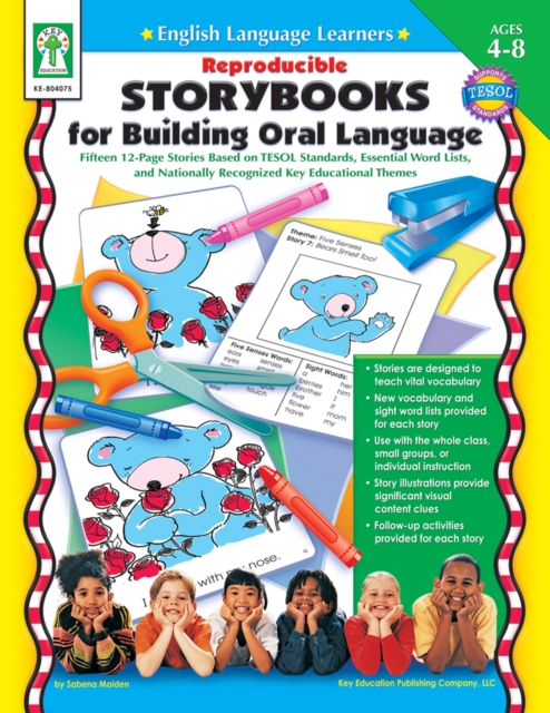 Reproducible Storybooks for Building Oral Language, Ages 4 - 8 : Fifteen 12-Page Stories Based on TESOL Standards, Essential Word Lists, and Nationally Recognized Key Educational Themes, PDF eBook