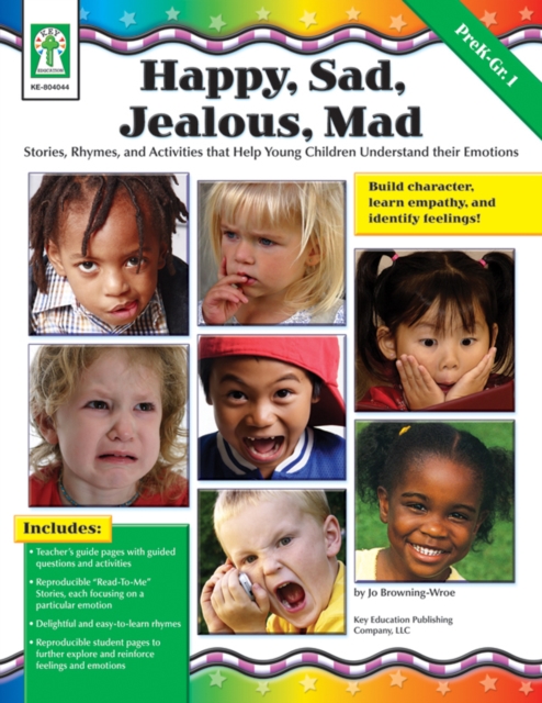 Happy, Sad, Jealous, Mad, Grades PK - 1 : Stories, Rhymes, and Activities that Help Young Children Understand their Emotions, PDF eBook