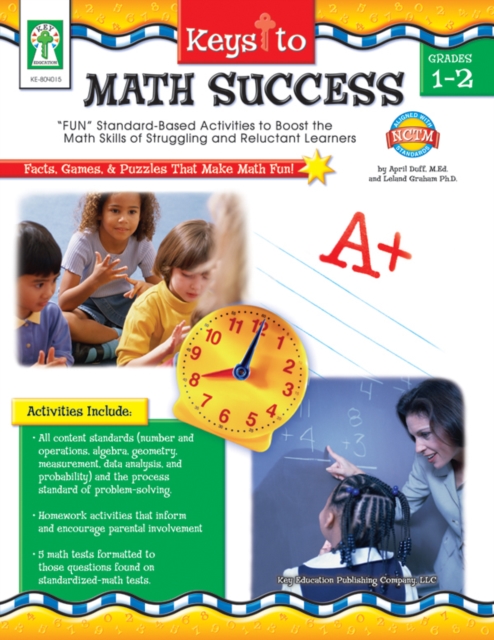 Keys to Math Success, Grades 1 - 2 : "FUN" Standard-Based Activities to Boost the Math Skills of Struggling and Reluctant Learners, PDF eBook