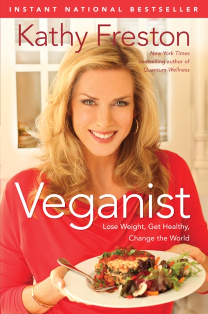 Veganist : Lose Weight, Get Healthy, Change the World, Hardback Book