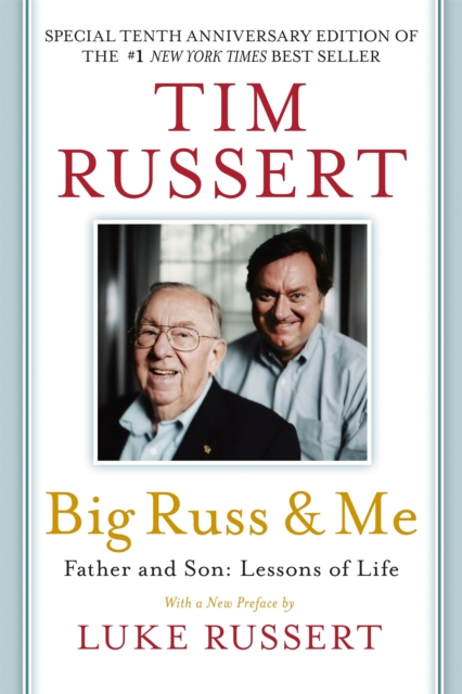 Big Russ & Me, 10th anniversary edition : Father & Son: Lessons of Life, Paperback / softback Book