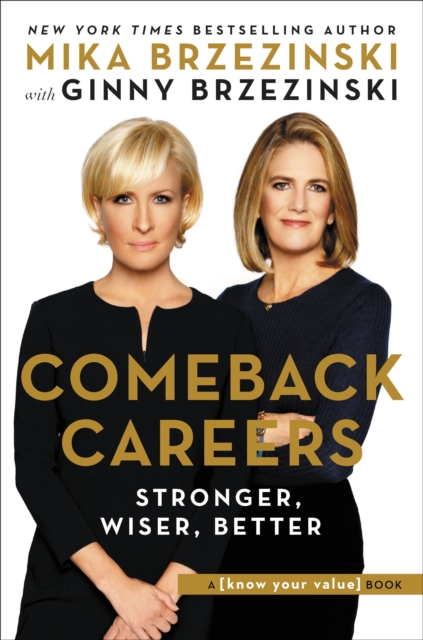 Comeback Careers : Rethink, Refresh, Reinvent Your Success--At 40, 50, and Beyond, Hardback Book