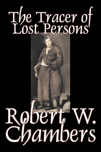 The Tracer of Lost Persons by Robert W. Chambers, Fiction, Horror, Action & Adventure, Paperback / softback Book