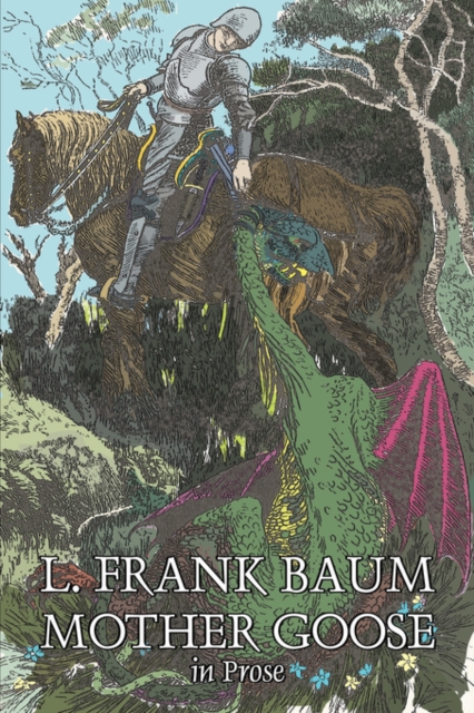 Mother Goose in Prose by L. Frank Baum, Fiction, Fantasy, Fairy Tales, Folk Tales, Legends & Mythology, Paperback / softback Book