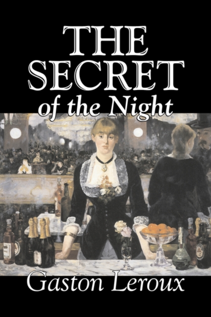 The Secret of the Night by Gaston Leroux, Fiction, Classics, Action & Adventure, Mystery & Detective, Paperback / softback Book