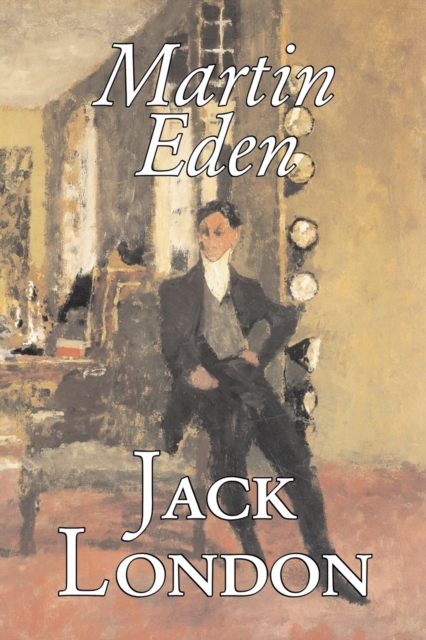 Martin Eden by Jack London, Fiction, Action & Adventure, Paperback / softback Book