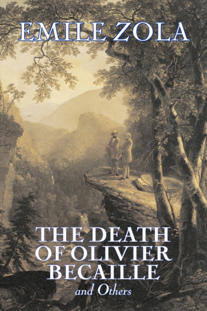 The Death of Olivier Becaille and Others by Emile Zola, Fiction, Literary, Classics, Paperback / softback Book