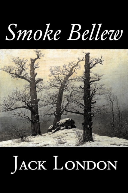 Smoke Bellew by Jack London, Fiction, Action & Adventure, Paperback / softback Book