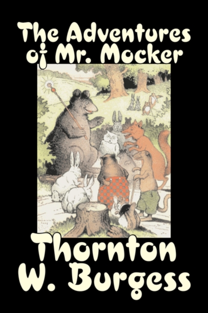 The Adventures of Mr. Mocker by Thornton Burgess, Fiction, Animals, Fantasy & Magic, Paperback / softback Book