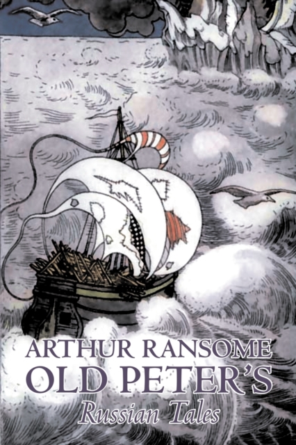 Old Peter's Russian Tales by Arthur Ransome, Fiction, Animals - Dragons, Unicorns & Mythical, Paperback / softback Book