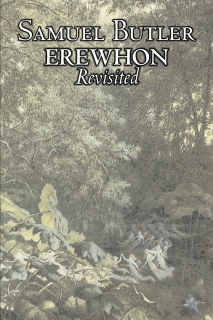 Erewhon Revisited by Samuel Butler, Fiction, Classics, Fantasy, Literary, Paperback / softback Book