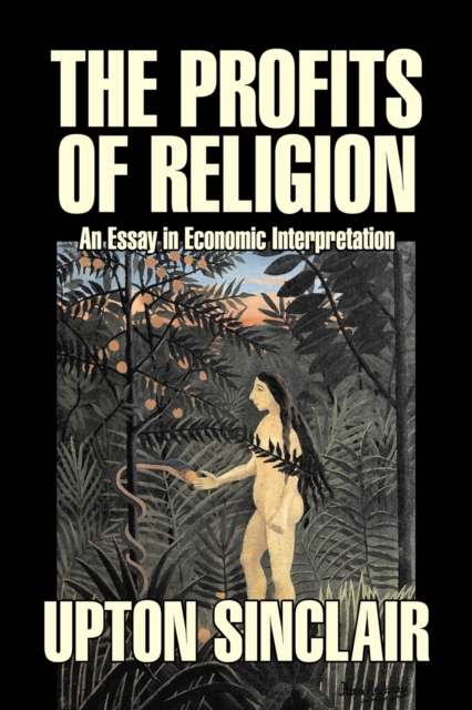 The Profits of Religion by Upton Sinclair, Fiction, Classics, Literary, Paperback / softback Book