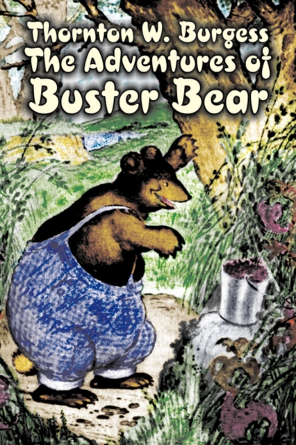 The Adventures of Buster Bear by Thornton Burgess, Fiction, Animals, Fantasy & Magic, Paperback / softback Book