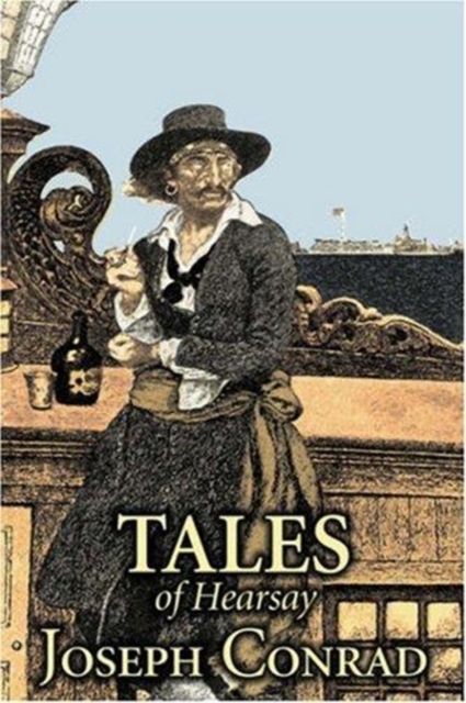 Tales of Hearsay by Joseph Conrad, Fiction, Literary, Short Stories, Historical, Hardback Book