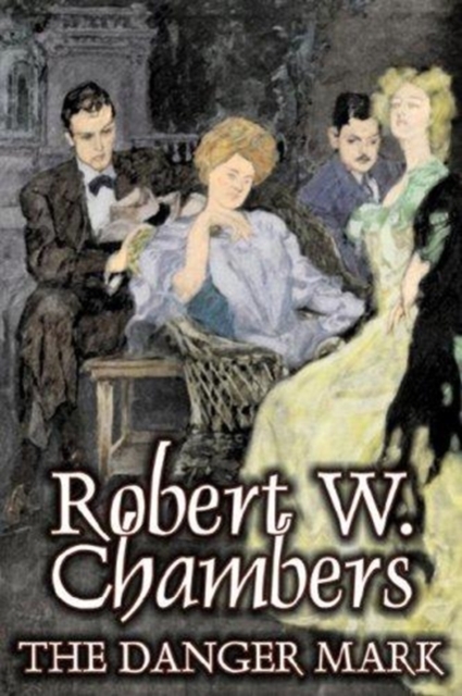 The Danger Mark by Robert W. Chambers, Fiction, Action & Adventure, Espionage, Hardback Book