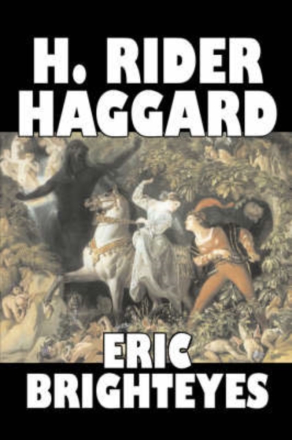 Eric Brighteyes by H. Rider Haggard, Fiction, Fantasy, Historical, Action & Adventure, Fairy Tales, Folk Tales, Legends & Mythology, Hardback Book