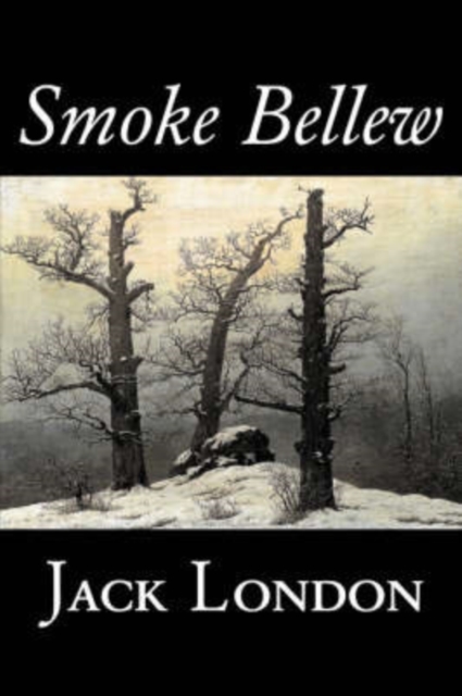 Smoke Bellew by Jack London, Fiction, Action & Adventure, Hardback Book