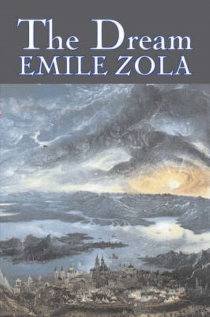 The Dream by Emile Zola, Fiction, Literary, Classics, Hardback Book
