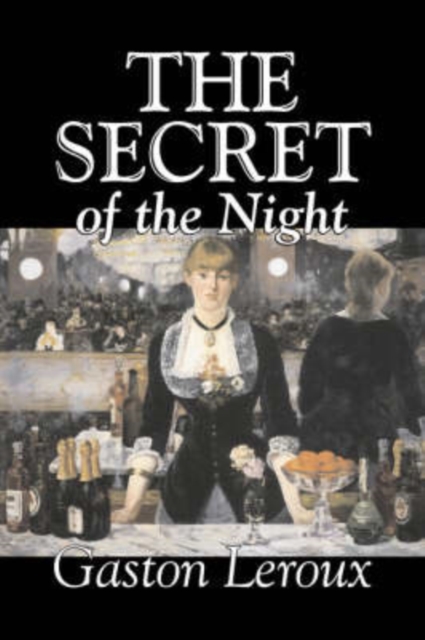 The Secret of the Night by Gaston LeRoux, Fiction, Classics, Action & Adventure, Mystery & Detective, Hardback Book