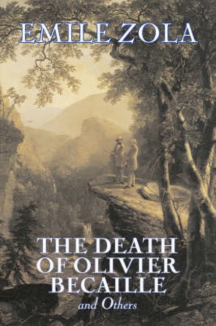 The Death of Olivier Becaille and Others by Emile Zola, Fiction, Literary, Classics, Hardback Book