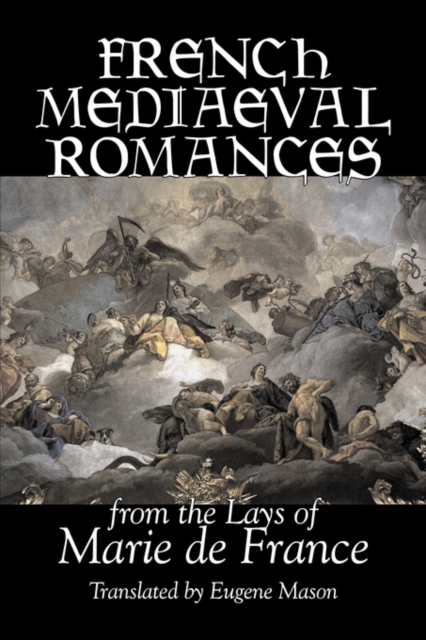 French Medieval Romances from the Lays of Marie de France, Fiction, Classics, Literary, Action & Adventure, Hardback Book