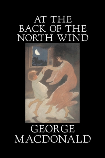 At the Back of the North Wind by George MacDonald, Fiction, Classics, Action & Adventure, Hardback Book