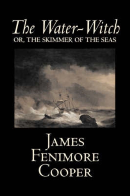 The Water-Witch by James Fenimore Cooper, Fiction, Classics, Historical, Fantasy, Hardback Book