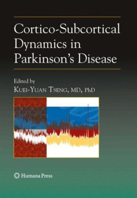Cortico-Subcortical Dynamics in Parkinson’s Disease, Hardback Book