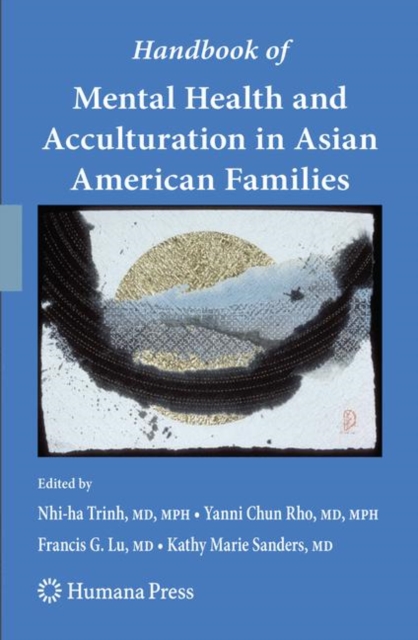 Handbook of Mental Health and Acculturation in Asian American Families, Hardback Book
