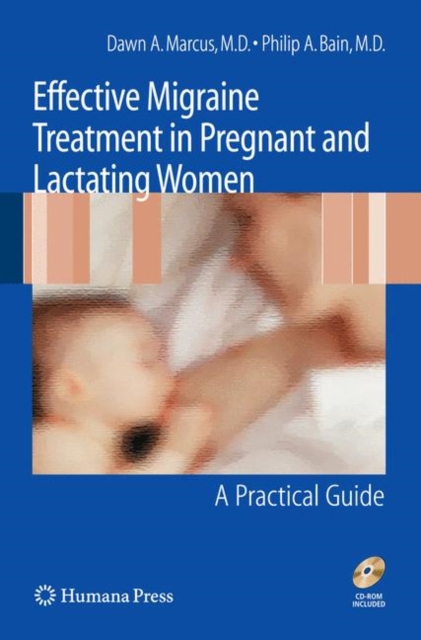 Effective Migraine Treatment in Pregnant and Lactating Women:  A Practical Guide, Paperback / softback Book