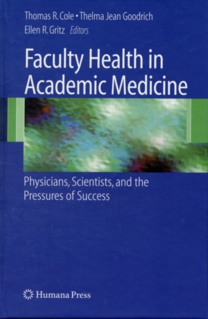 Faculty Health in Academic Medicine : Physicians, Scientists, and the Pressures of Success, PDF eBook