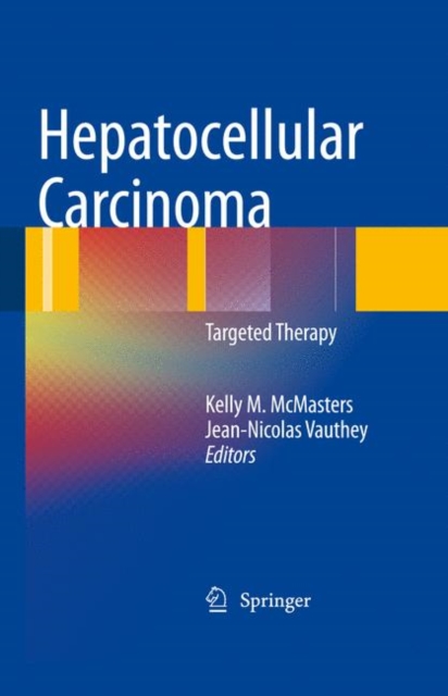 Hepatocellular Carcinoma: : Targeted Therapy and Multidisciplinary Care, Hardback Book