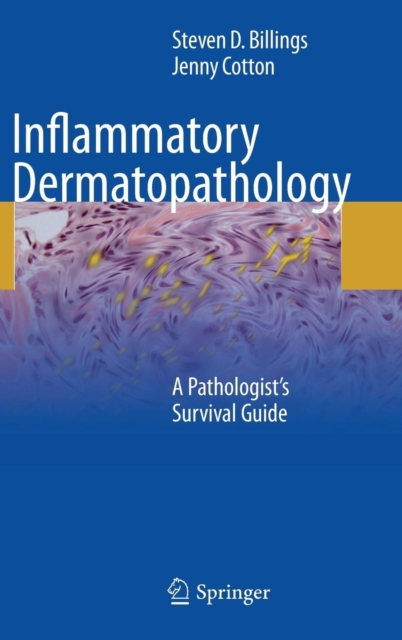Inflammatory Dermatopathology : A Pathologist's Survival Guide, Hardback Book