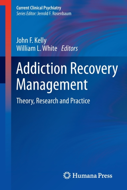 Addiction Recovery Management : Theory, Research and Practice, Paperback / softback Book