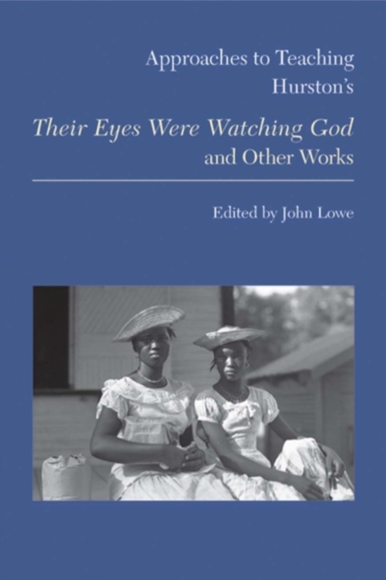 Approaches to Teaching Hurston's Their Eyes Were Watching God and Other Works, Hardback Book