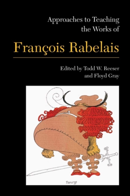 Approaches to Teaching the Works of Francois Rabelais, Paperback / softback Book