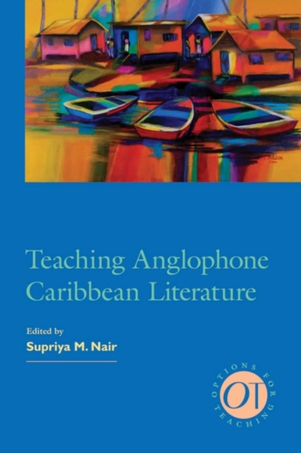 Teaching Anglophone Caribbean Literature, Hardback Book