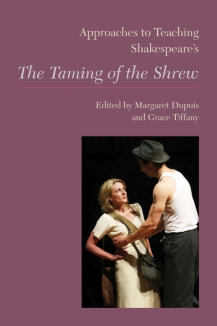 Approaches to Teaching Shakespeare's The Taming of the Shrew, Paperback / softback Book