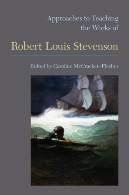 Approaches to Teaching the Works of Robert Louis Stevenson, Paperback / softback Book