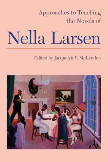 Approaches to Teaching the Novels of Nella Larsen, EPUB eBook