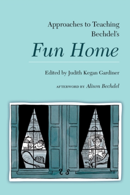 Approaches to Teaching Bechdel's Fun Home, Paperback / softback Book