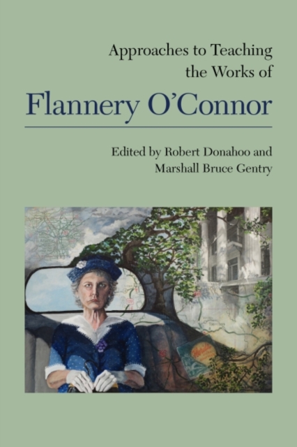 Approaches to Teaching the Works of Flannery O'Connor, Hardback Book