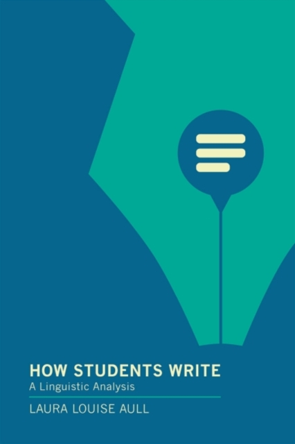 How Students Write : A Linguistic Analysis, Hardback Book