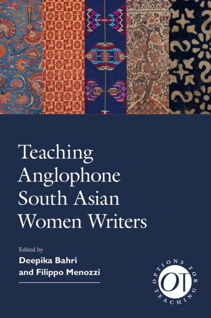 Teaching Anglophone South Asian Women Writers, Paperback / softback Book