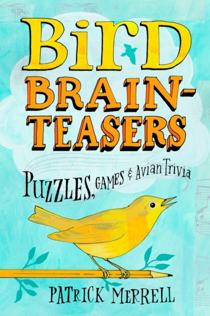 Bird Brainteasers : Puzzles, Games & Avian Trivia, Paperback / softback Book