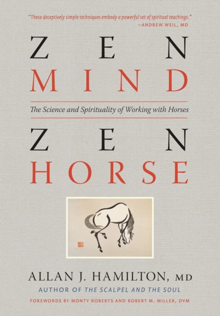 Zen Mind, Zen Horse : The Science and Spirituality of Working with Horses, Paperback / softback Book