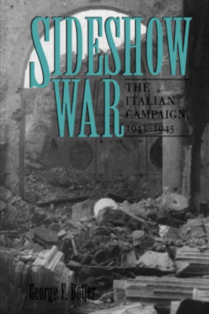 Sideshow War : The Italian Campaign, 1943-1945, Paperback / softback Book