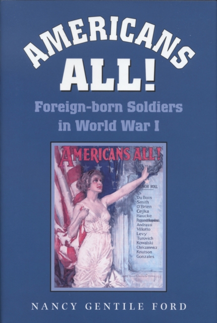 Americans All! : Foreign-born Soldiers in World War I, Paperback / softback Book