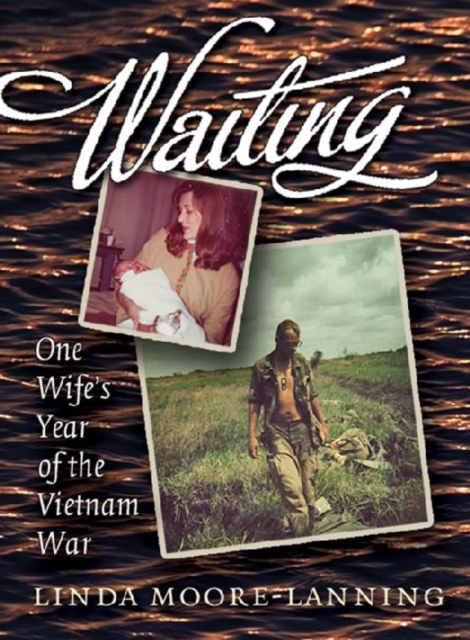 Waiting : One Wife's Year of the Vietnam War, Hardback Book