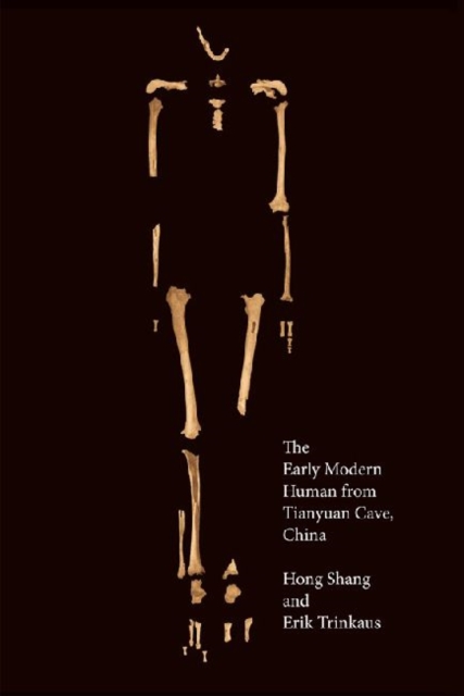 The Early Modern Human from Tianyuan Cave, China, Hardback Book